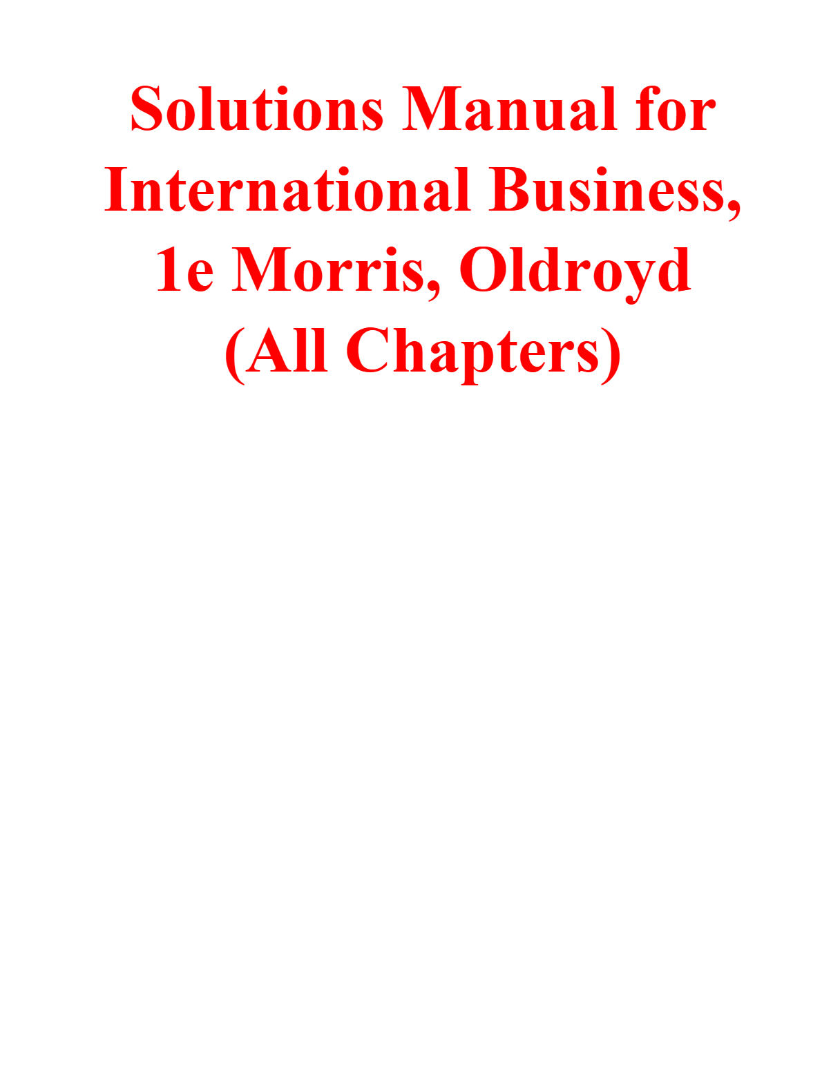 Solutions Manual for International Business, 1st Edition By Morris, Oldroyd