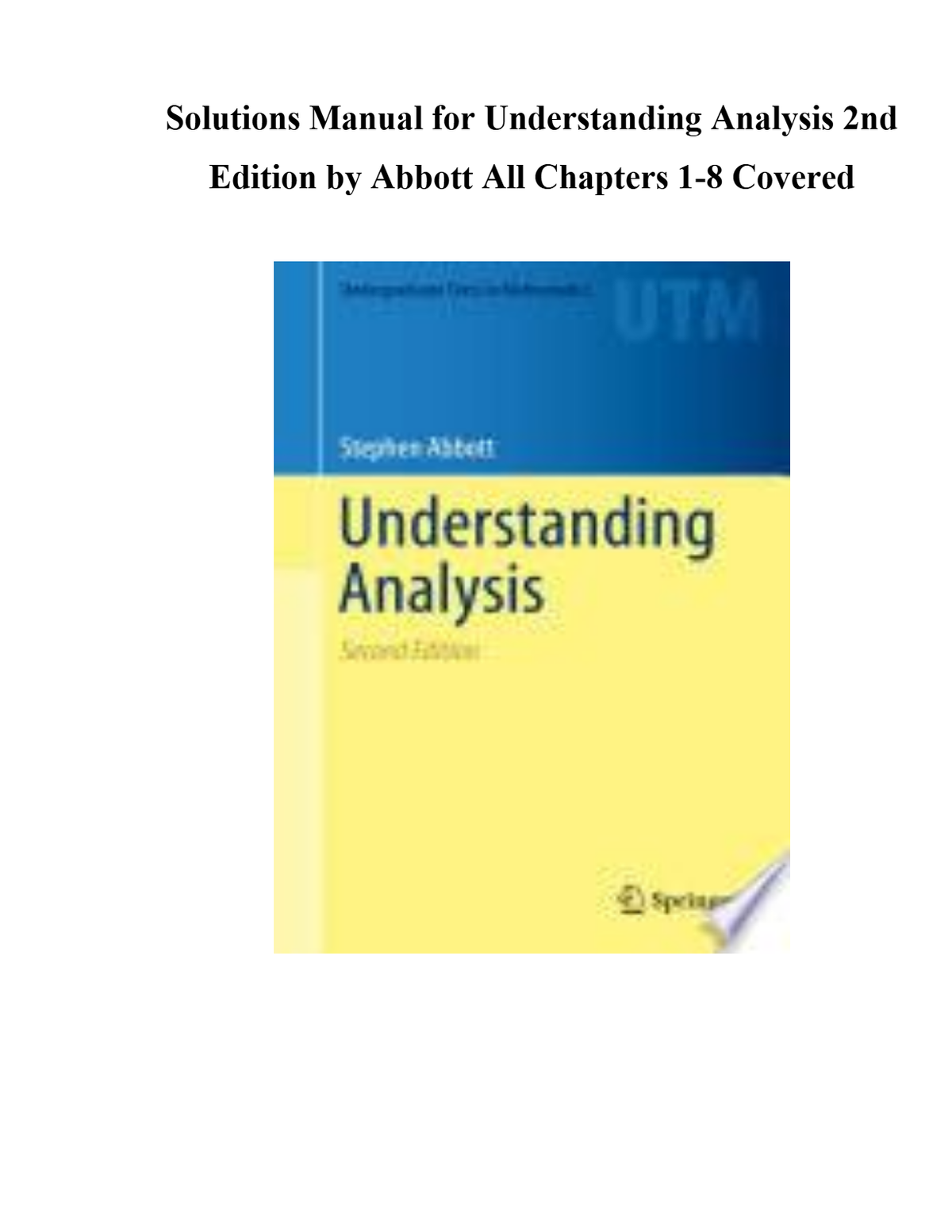 Solutions Manual for Understanding Analysis 2nd Edition by Abbott All Chapters 1-8 Covered A+ Latest