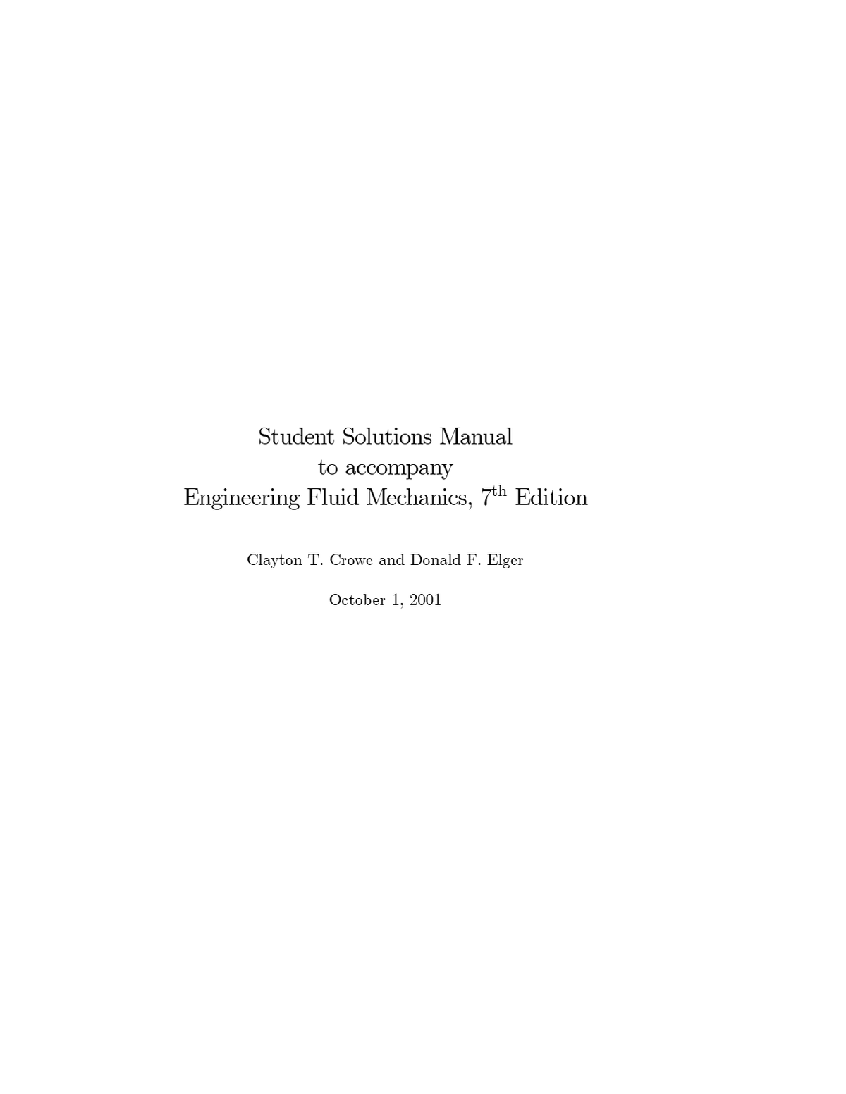 Solutions Manual to accompany Engineering Fluid Mechanics, 7th Edition Clayton T. Crowe and Donald F. Elger A+ Latest