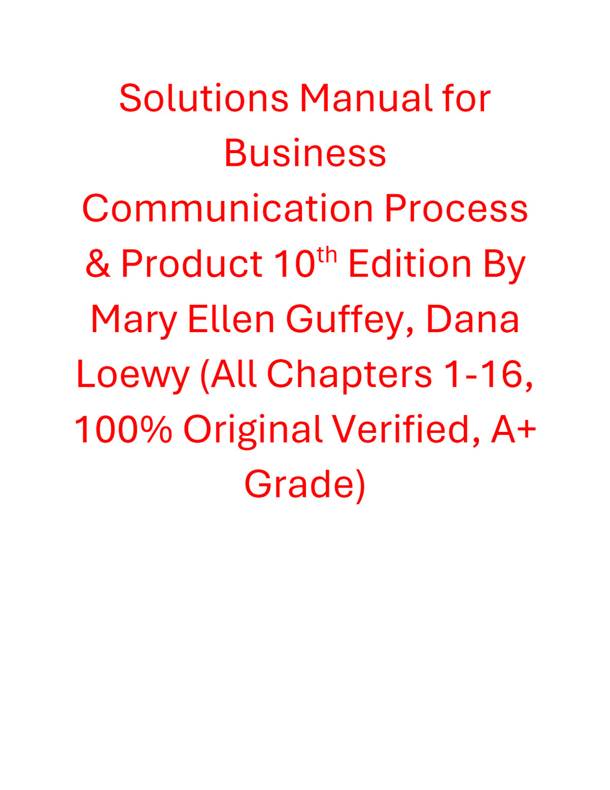 Solutions manual for Business Communication Process & Product 10e By Mary Ellen Guffey, Dana Loewy