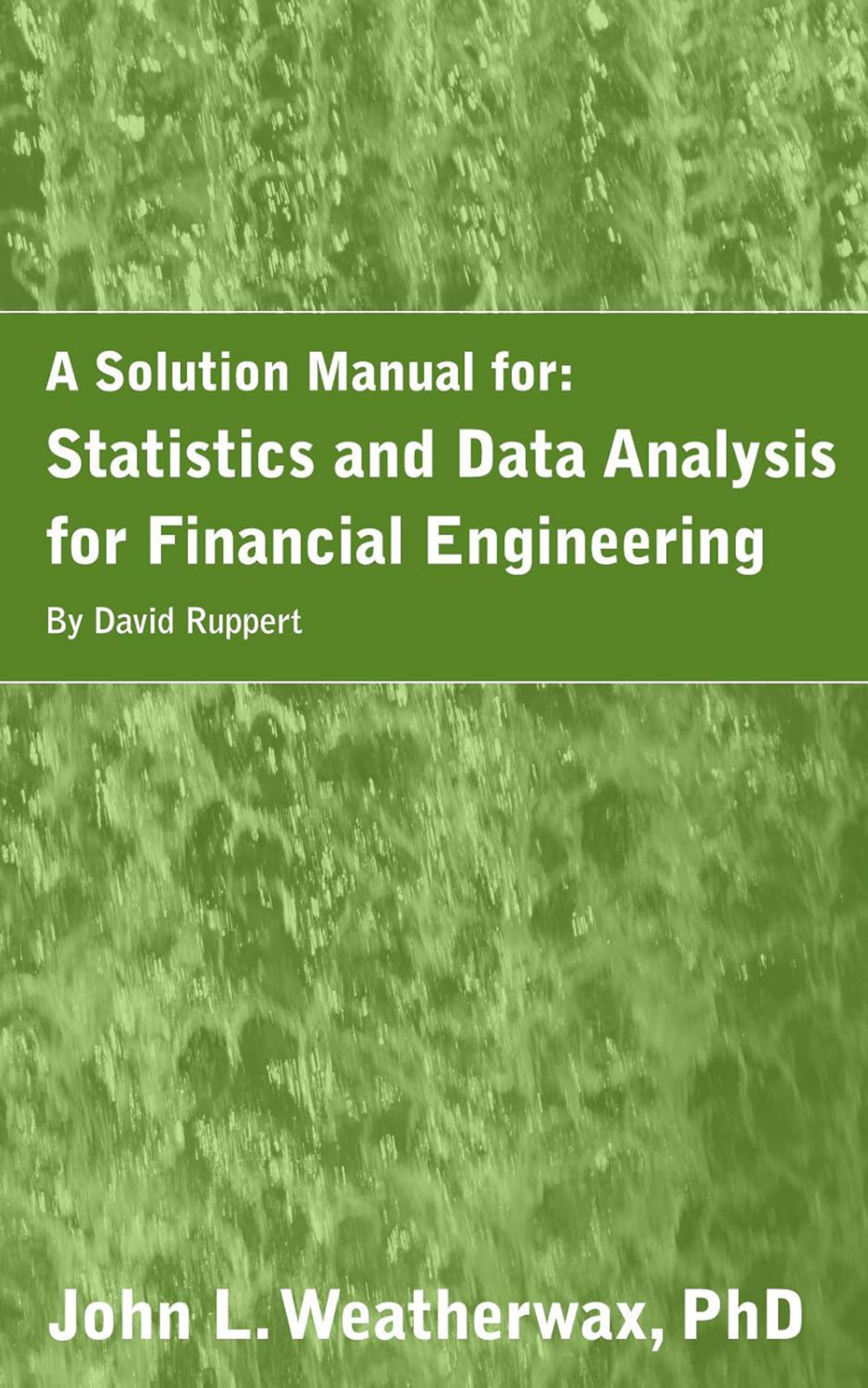 Statistics and Data Analysis for Financial Engineering 2nd Edition By David Ruppert SOLUTIONS MANUAL