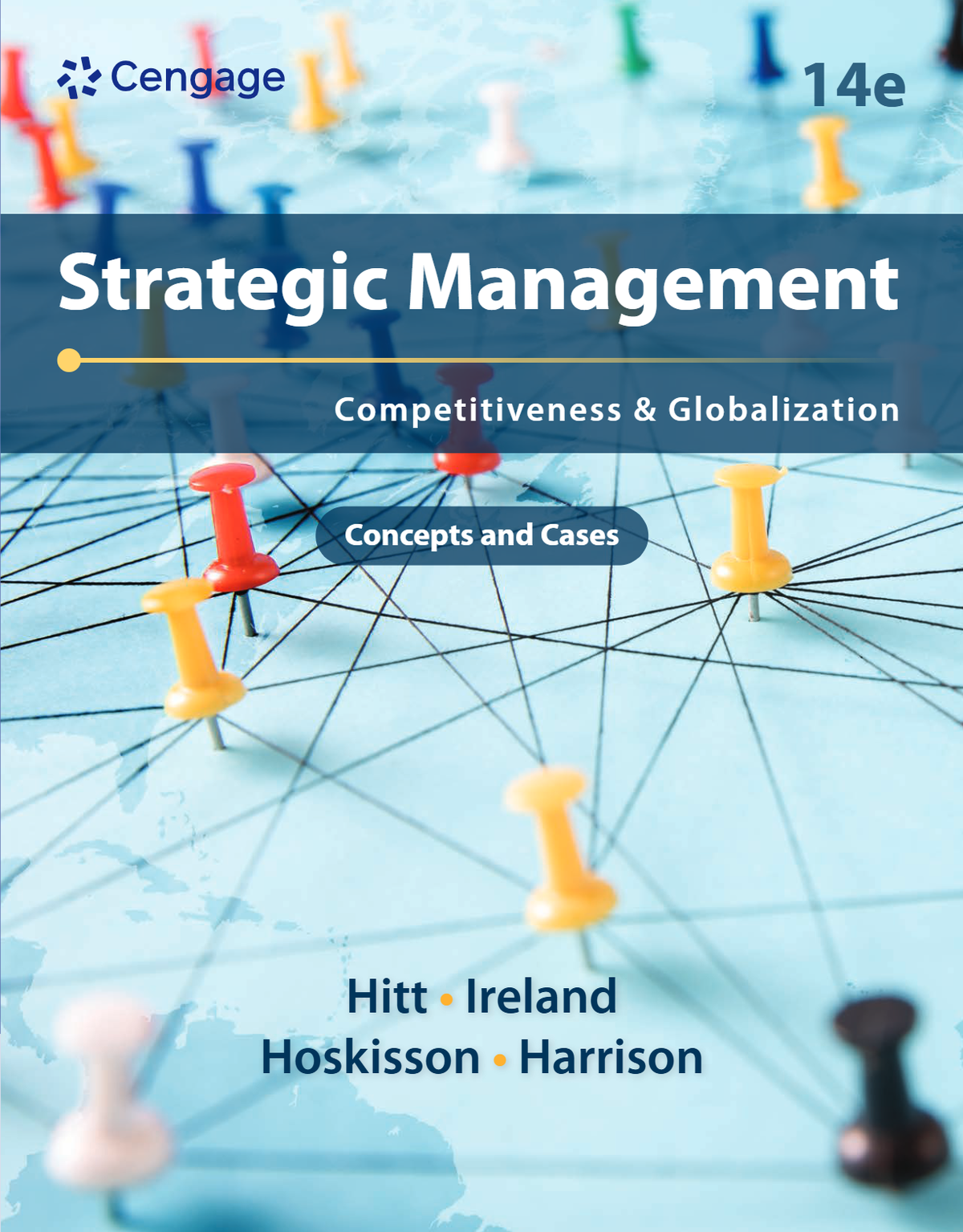 Strategic Management Competitiveness & Globalization 14th Edition By Michael A. Hitt, R. Duane Ireland, Robert E. Hoskisson Rice, Jeffrey S. Harrison