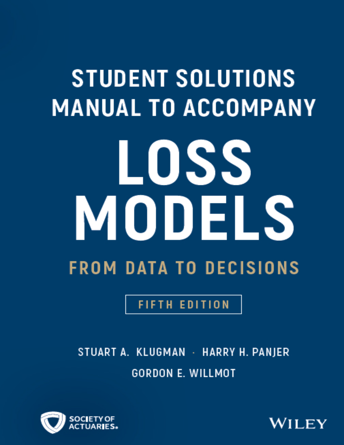 Student Solutions Manual for Loss Models: From Data to Decisions (5th Edition) – Klugman, Panjer & Willmot