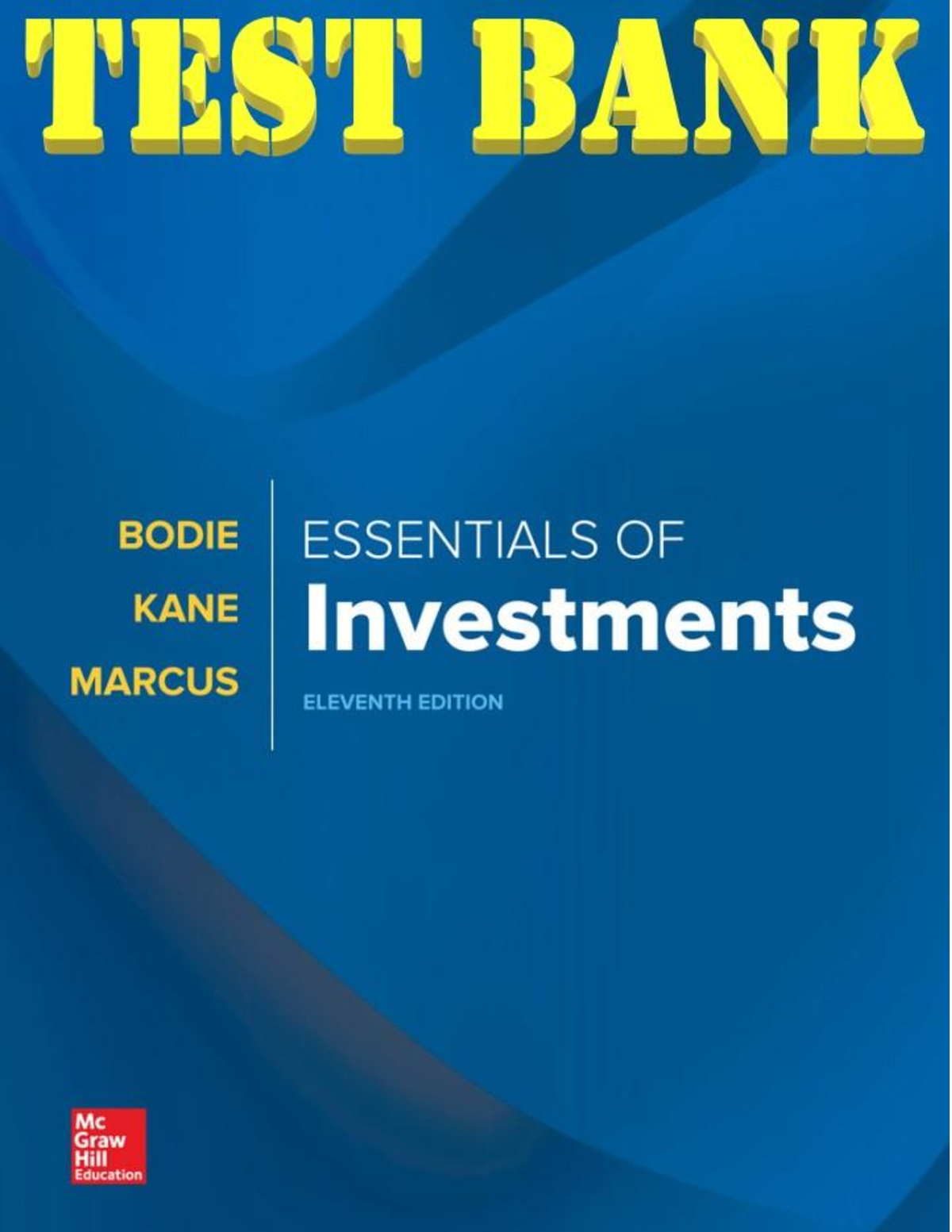 TEST BANK for Essentials of Investments, 11th Edition By Zvi Bodie, Alex Kane and Alan Marcus | All Chapters 1-28