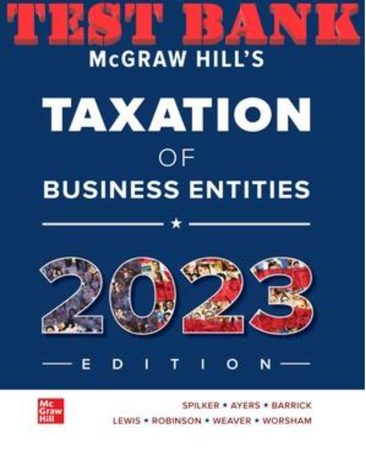 TEST BANK for McGraw-Hill's Taxation of Business Entities 2023 Edition, 14th Edition by Brian Spilker, Ayers, Barrick, AND John Robinson | All 14 Chapters