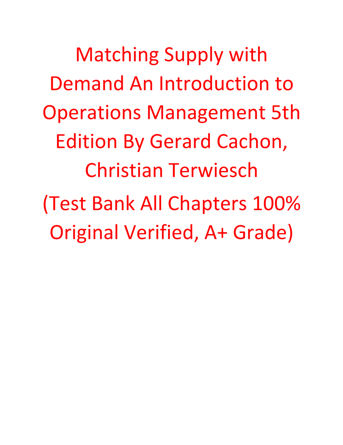 Test Bank For Matching Supply with Demand An Introduction to Operations Management 5th Edition Gerard Cachon, Christian Terwiesch  