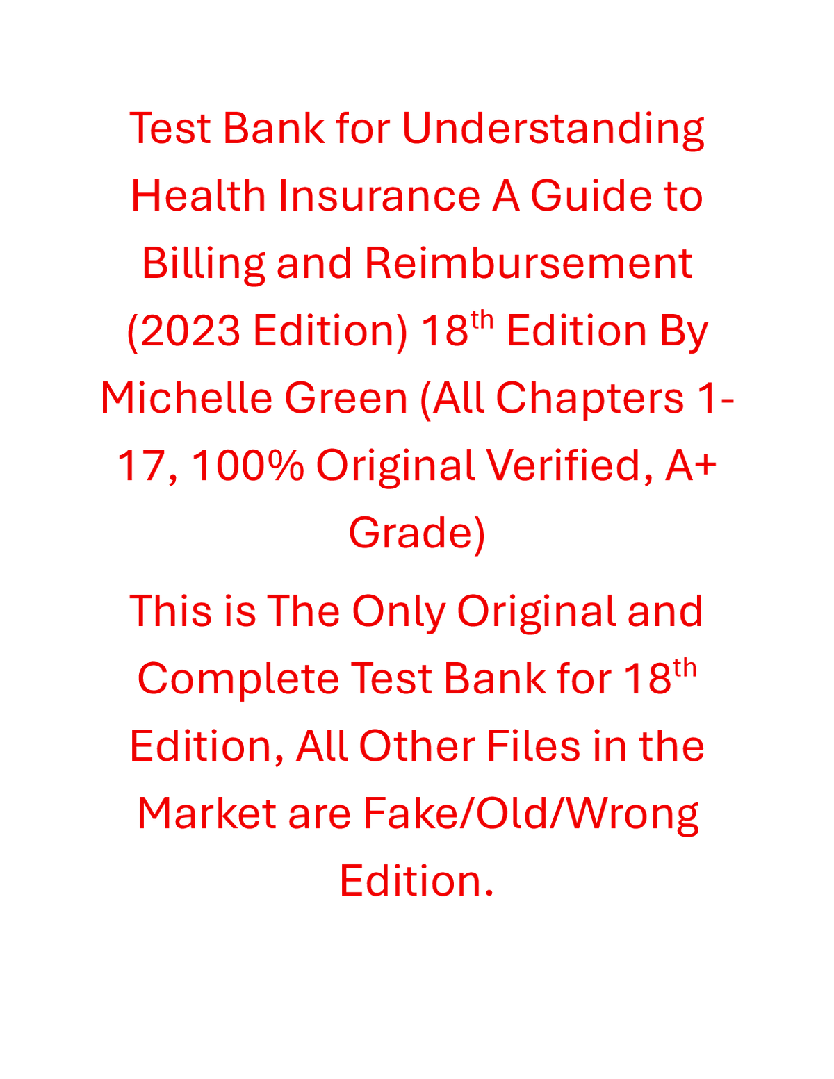 Test Bank Understanding Health Insurance A Guide to Billing and Reimbursement (2023 Edition) 18th Edition By Michelle Green