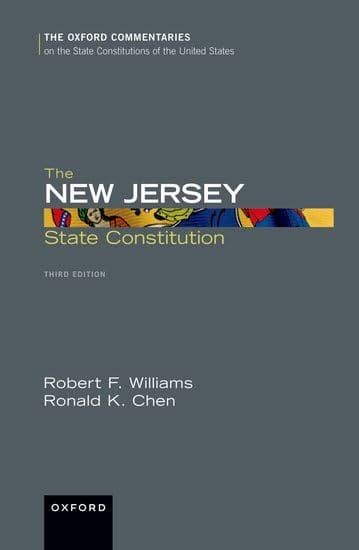 The New Jersey State Constitution 3rd Edition (Oxford Commentaries on the State Constitutions of the United States) by Robert F. Williams, Ronald K. Chen