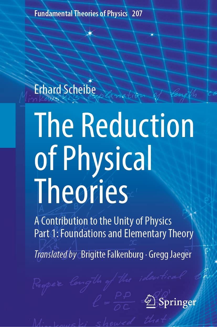 The Reduction of Physical Theories A Contribution to the Unity of Physics Part 2 1st Edition By Erhard Scheibe, Brigitte Falkenburg, Gregg Jaeger