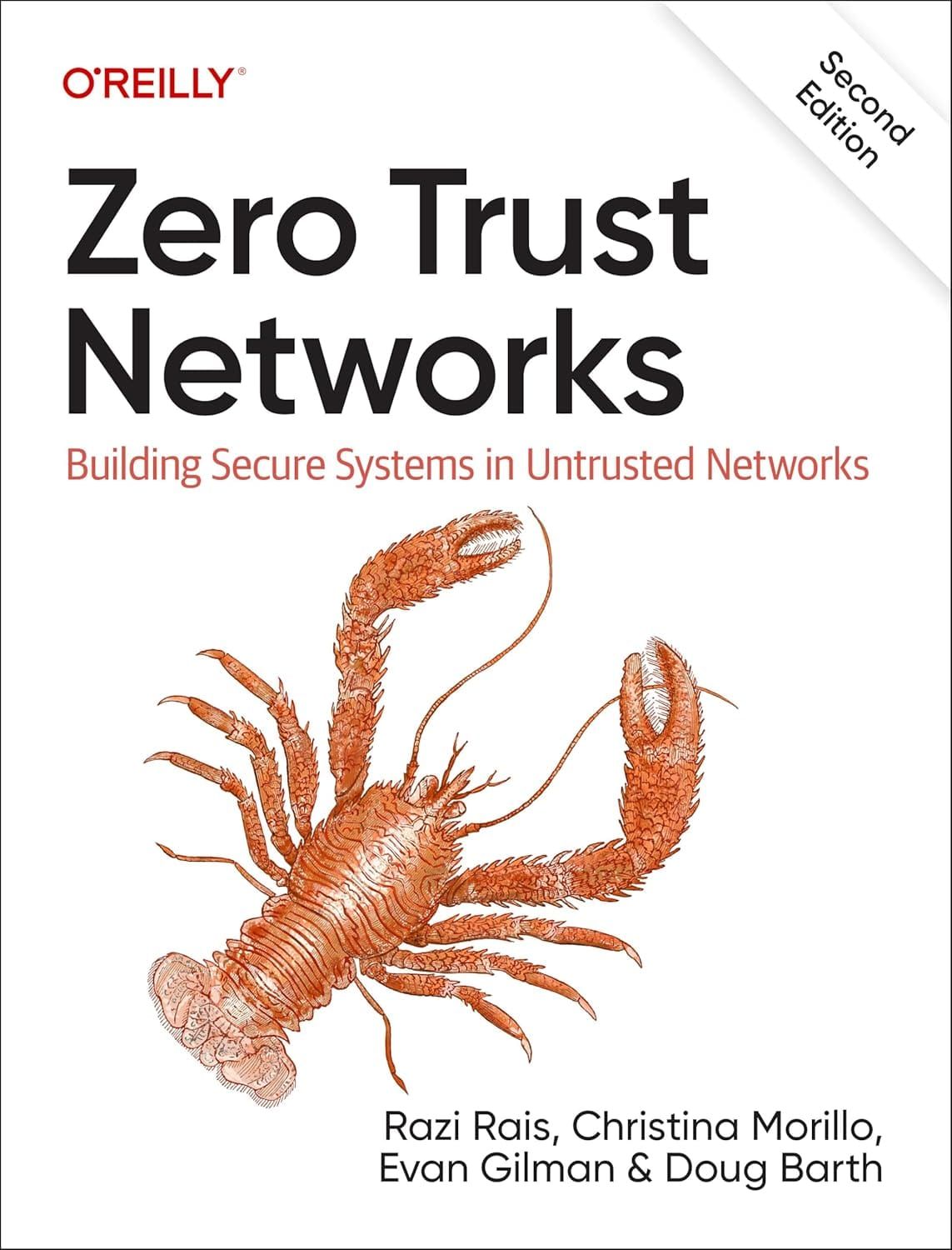 Zero Trust Networks Building Secure Systems in Untrusted Networks 2nd Edition By Razi Rais, Christina Morillo, Evan Gilman, Doug Barth