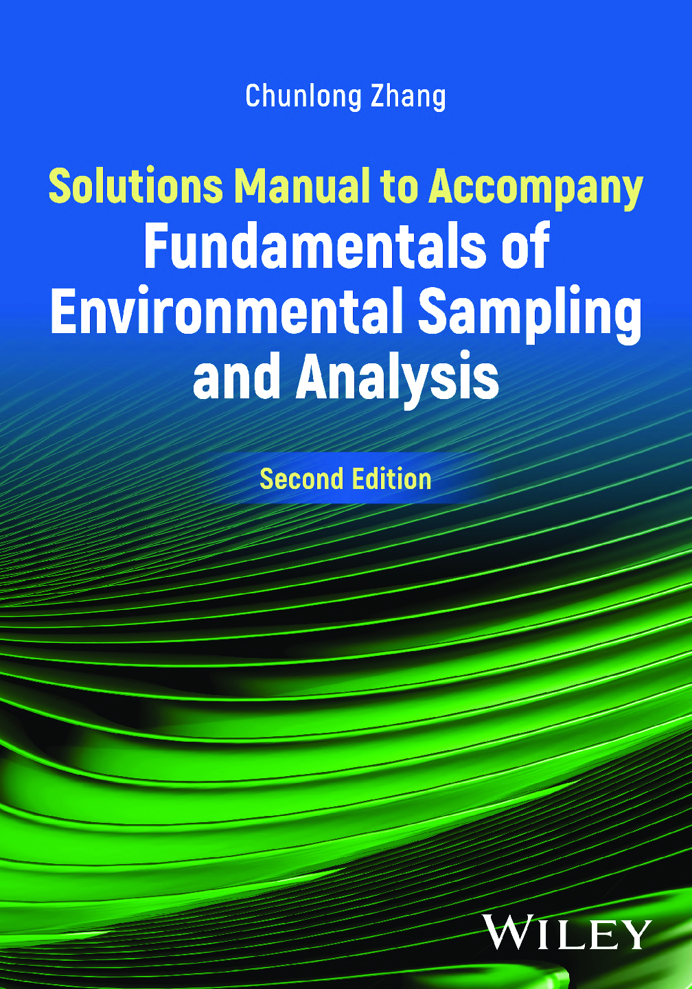 eBook Solutions Manual to Accompany Fundamentals of Environmental Sampling and Analysis 2nd Edition By Chunlong Zhang