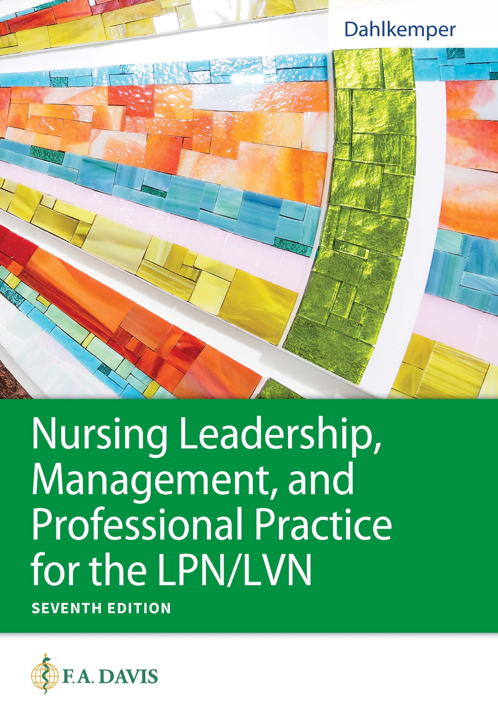Nursing Leadership Management and Professional Practice for the LPN.LVN 7th Edition By Tamara Dahlkemper eBook PDF