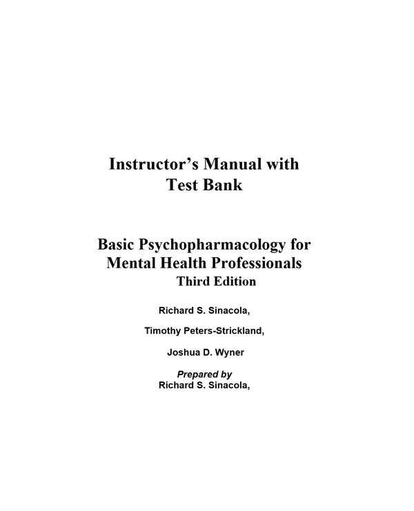 Instructor Manual with Test Bank Basic Psychopharmacology for Mental Health Professionals 3rd Edition By Richard Sinacola