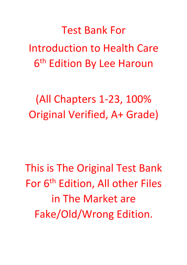 Test Bank Introduction to Health Care 6th Edition By Lee Haroun