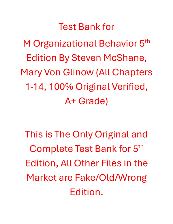 Test Bank M Organizational Behavior 5th Edition By Steven McShane, Mary Von Glinow 