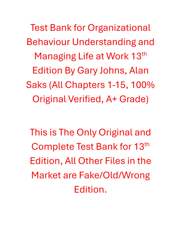 Test Bank Organizational Behaviour Understanding and Managing Life at Work 13th Edition By Gary Johns, Alan Saks
