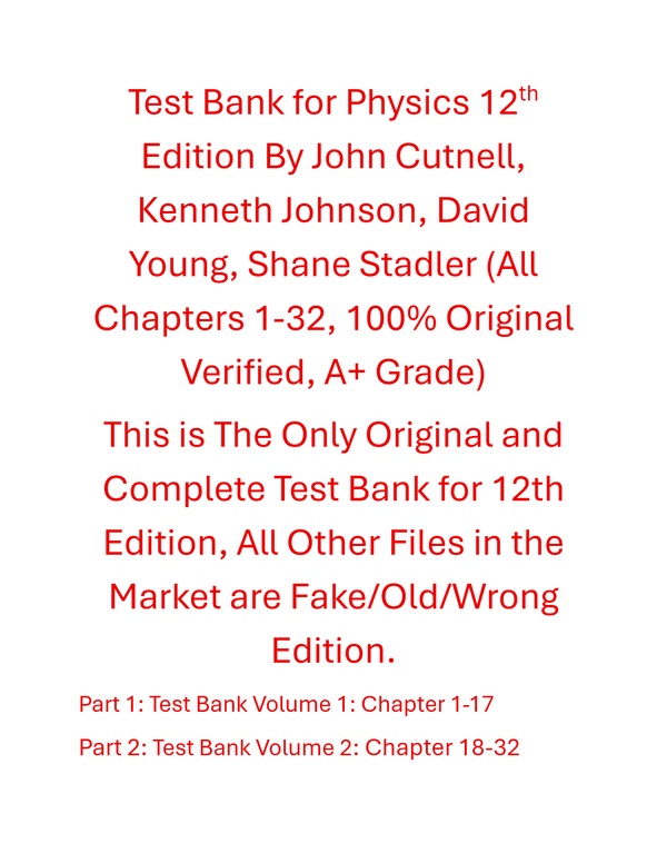 Test Bank Physics 12th Edition By John Cutnell, Kenneth Johnson, David Young, Shane Stadler