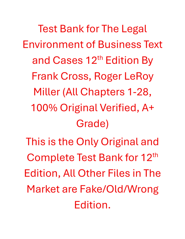 Test Bank The Legal Environment of Business Text and Cases 12th Edition By Frank Cross, Roger LeRoy Miller
