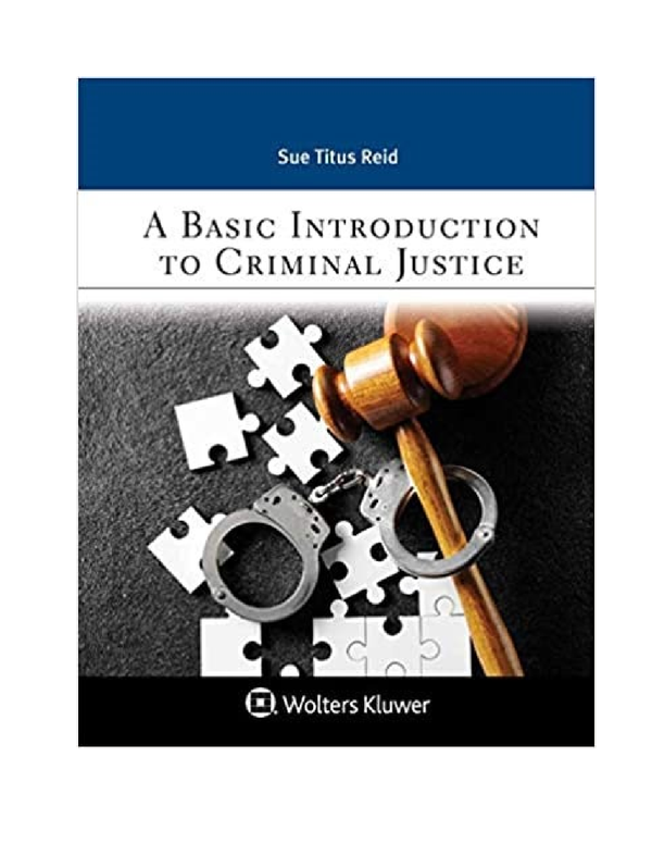 A Basic Introduction to Criminal Justice, 1st Edition By Sue Titus Reid