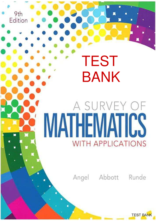 A Survey Of Mathematics With Application 9th Edition By Allen R. Angel, Christine D. Abbott, Dennis C. Runde SOLUTIONS MANUAL ( Graded A+ With Complete Solution)