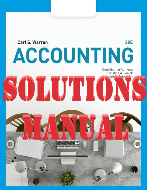 Complete Solutions Manual for Accounting, 29th Edition By Carl S. Warren , 9780357899649. Full chapters included Chapter 1 to 14.
