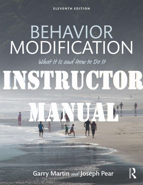 Behavior Modification What It Is And How To Do It 11th Edition By Gary Martin, Joseph Pear Instructors Solutions Manual