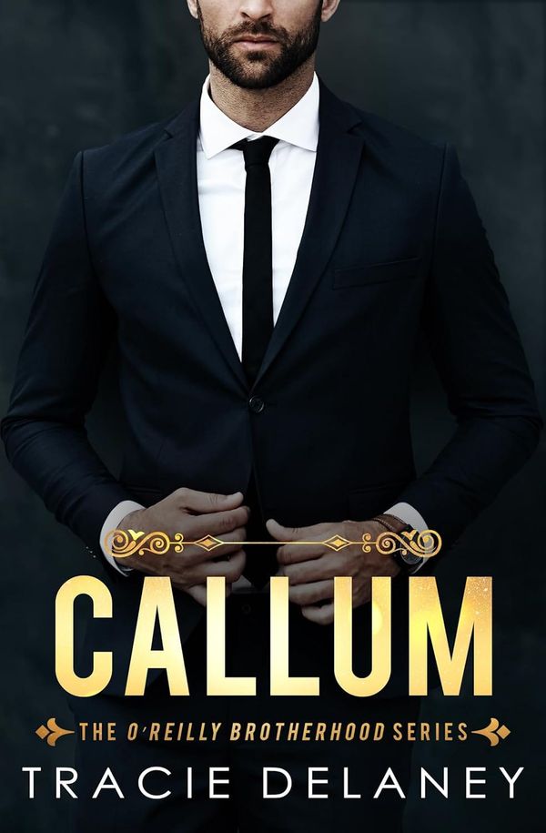Callum (The O'Reilly Brotherhood Series Book 2)by Tracie Delaney