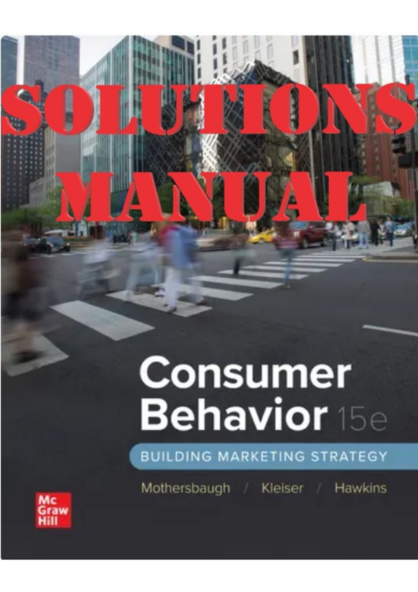 Consumer Behavior Building Marketing Strategy 15th Edition By David, Susan, Kleiser, Delbert INSTRUCTOR SOLUTIONS MANUAL