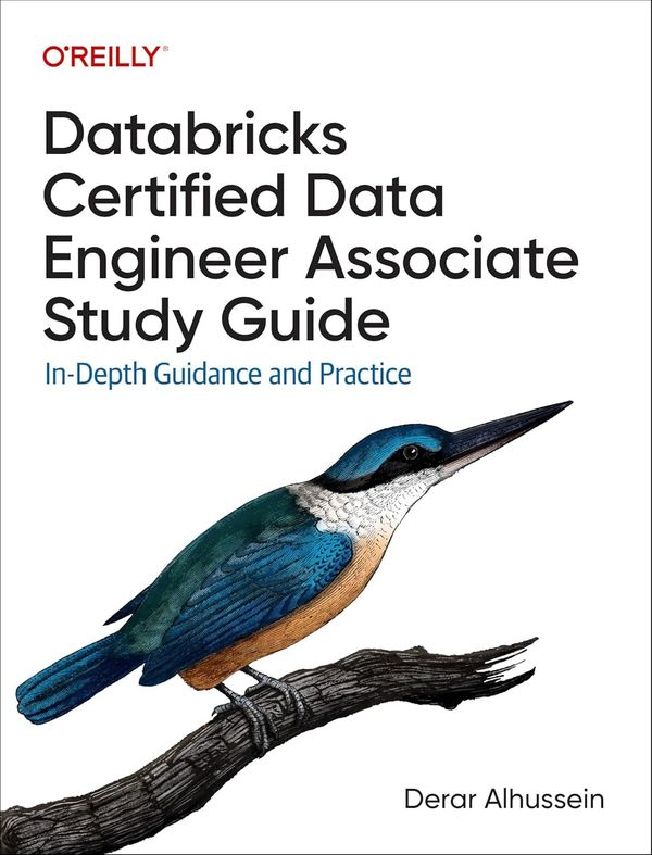 Databricks Certified Data Engineer Associate Study Guide In-Depth Guidance and Practice 1st Edition By Derar Alhussein