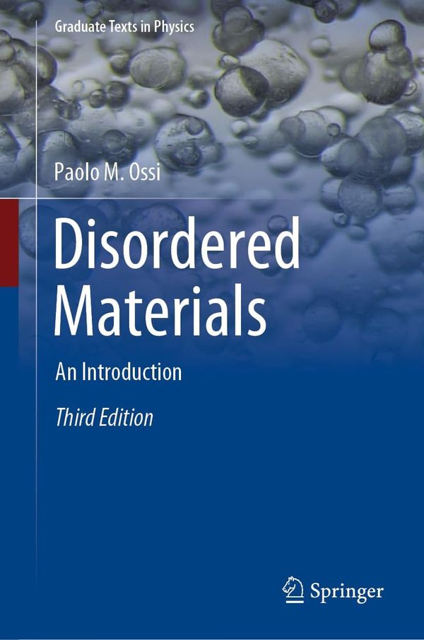 Disordered Materials: An Introduction (Graduate Texts in Physics) 3rd Edition 2024 by Paolo M. Ossi
