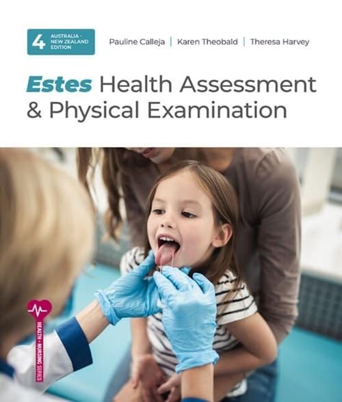 Estes Health Assessment and Physical Examination 4th Edition By Pauline Calleja, Karen Theobald, Theresa Harvey