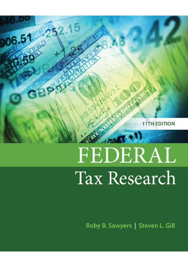 Federal Tax Research 11th Edition By Roby B. Sawyers, Steven L. Gill SOLUTIONS MANUAL