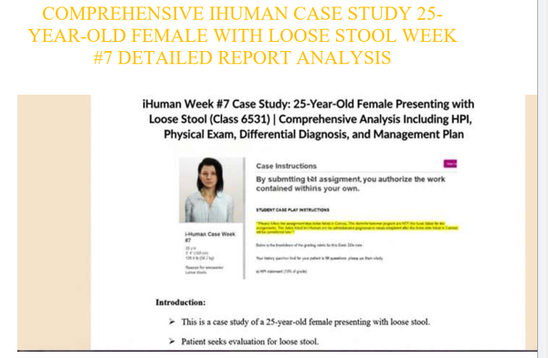IHuman Case Study 25-Year-Old Female With Loose Stool Week #7 Detailed Report Analysis Comprehensive