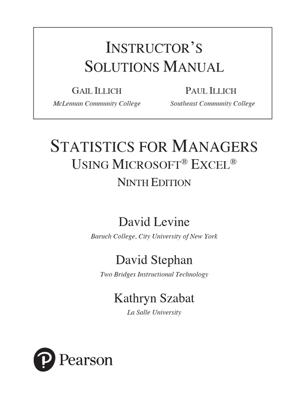 INSTRUCTOR’S SOLUTIONS MANUAL STATISTICS FOR MANAGERS USING MICROSOFT® EXCEL® NINTH EDITION David Levine A+