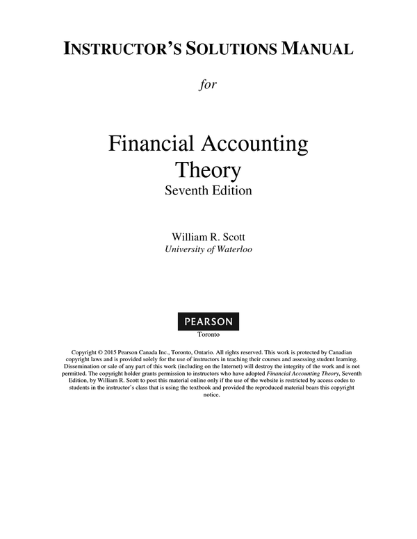 INSTRUCTOR’S SOLUTIONS MANUAL for Financial Accounting Theory Seventh Edition William R. Scott