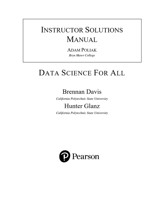INSTRUCTOR SOLUTIONS MANUAL DATA SCIENCE FOR ALL 1ST EDITION BY ADAM POLIAK A+