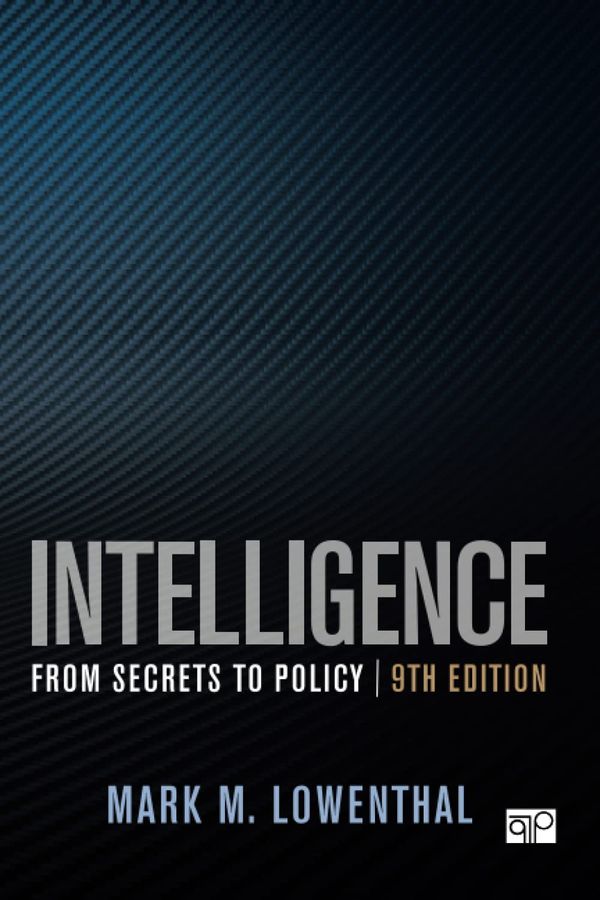 Intelligence From Secrets to Policy 9th Edition By Mark Lowenthal