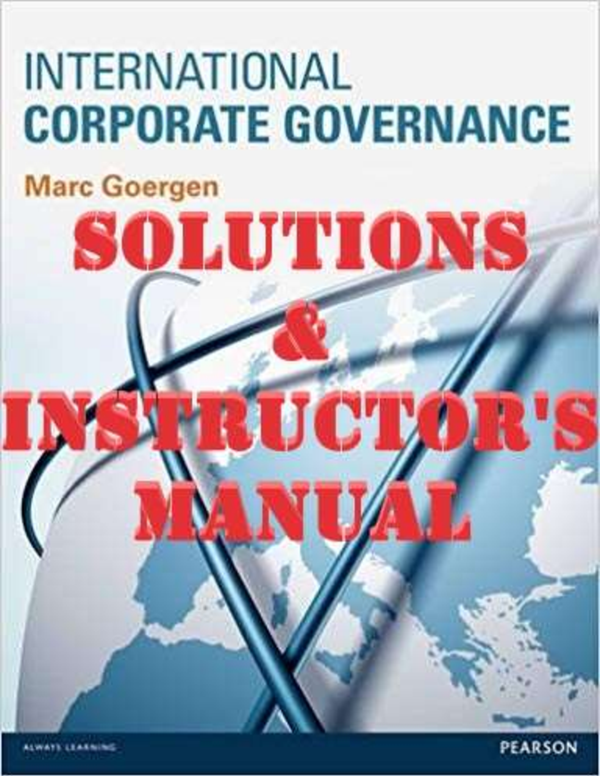 International Corporate Governance 1st Edition By Marc Goergen SOLUTIONS MANUA