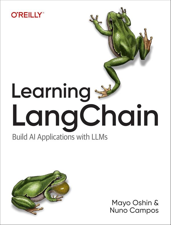 Learning LangChain 1st Edition By Mayo Oshin, Nuno Campos
