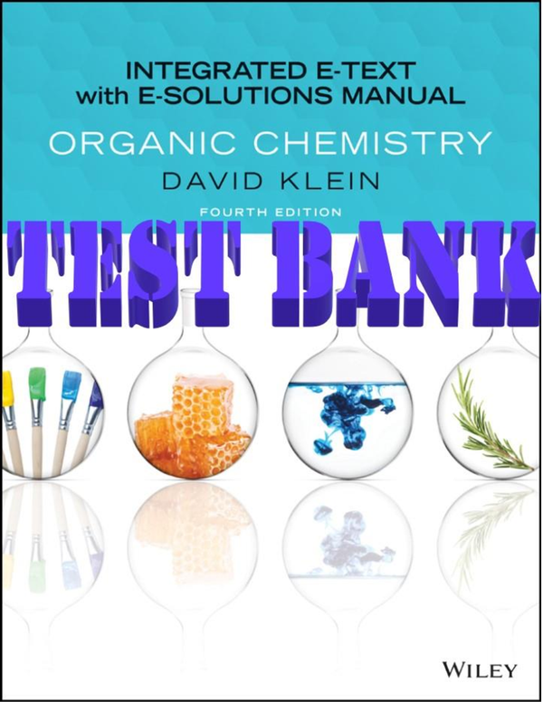 Organic Chemistry Integrated With E-Solutions Manual 4th Edition By David Klein TEST BANK