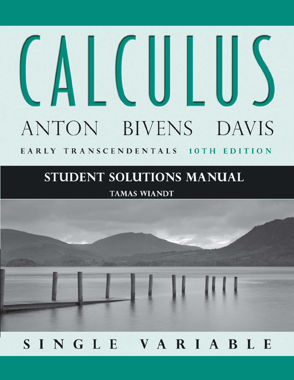 PDF(eBook) Student Solutions Manual to accompany Calculus Early Transcendentals, Single Variable, Howard Anton, Irl C. Bivens Stephen, Davis,10e