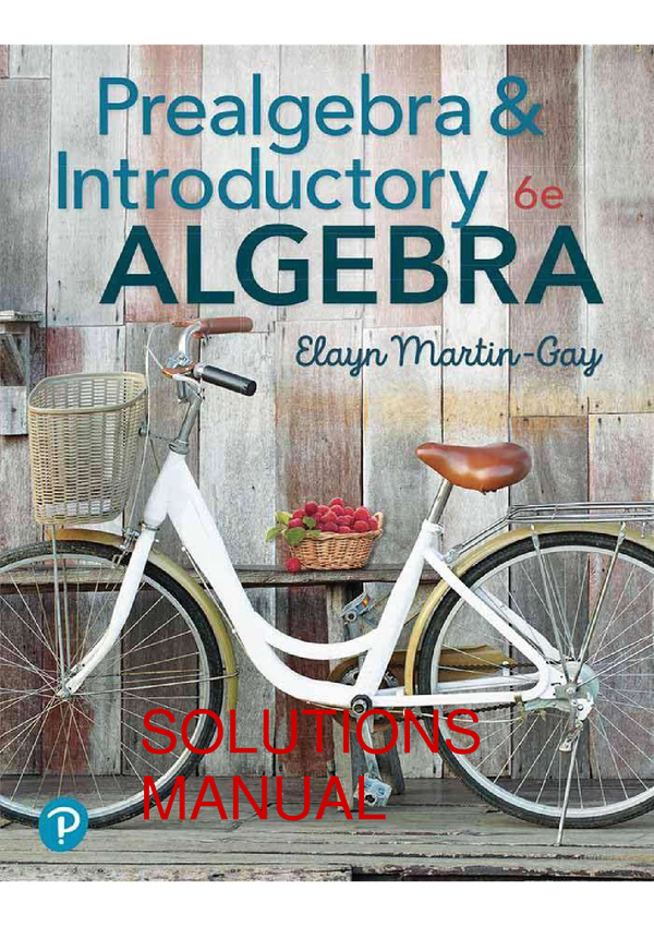Prealgebra And Introductory Algebra 6th Edition By Elayne Martin Gay SOLUTIONS MANUAL