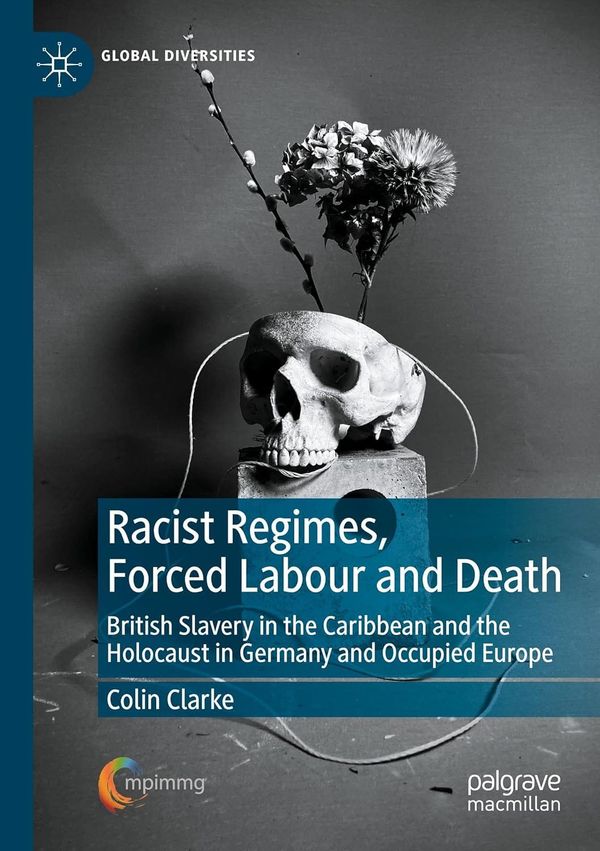 Racist Regimes Forced Labour and Death 1st Edition By Colin Clarke