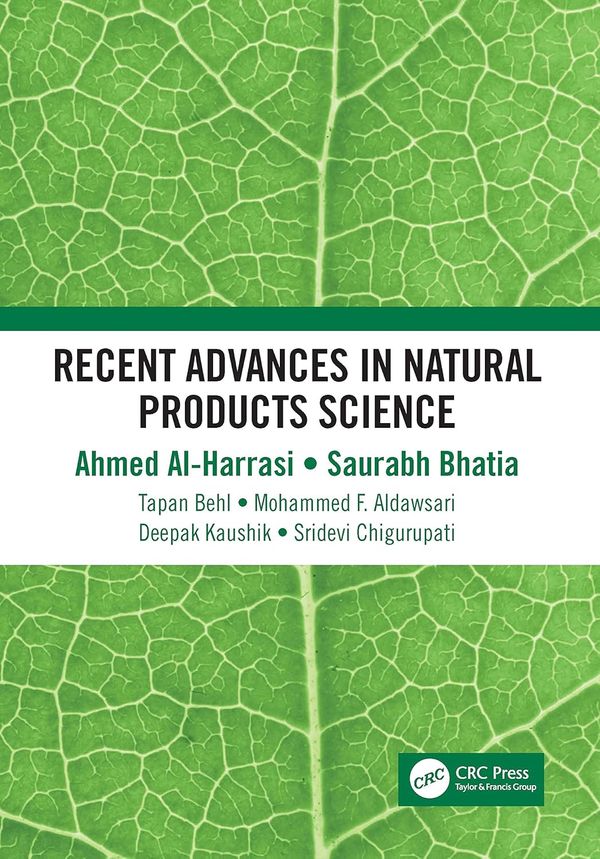 Recent Advances in Natural Products Science 1st Edition By Ahmed Al-Harrasi, Saurabh Bhatia, Tapan Behl, Mohammed Aldawsari, Deepak Kaushik, Sridevi Chigurupati