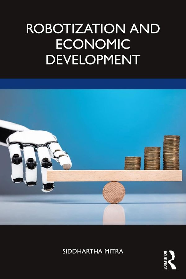 Robotization and Economic Development 1st Edition By Siddhartha Mitra