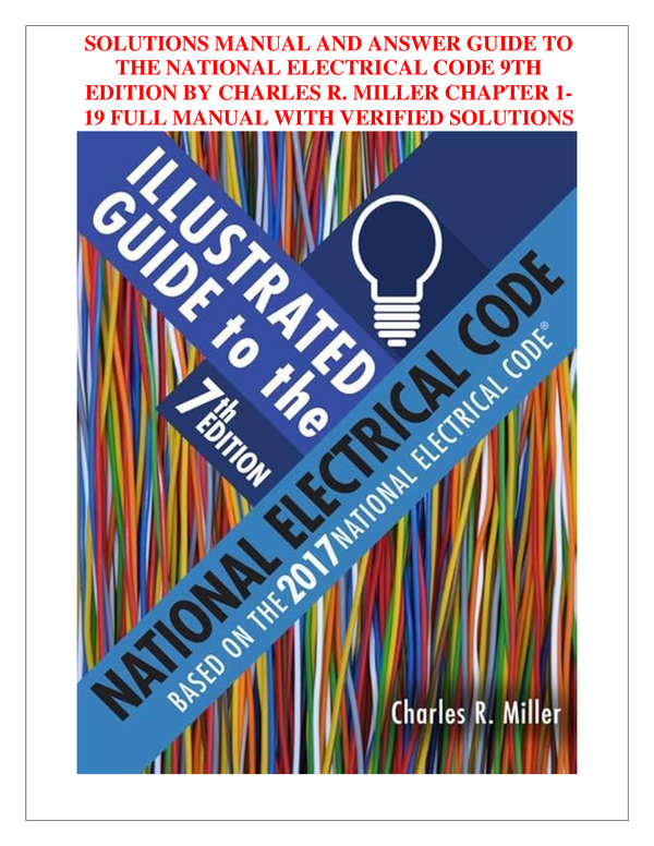 SOLUTIONS MANUAL AND ANSWER GUIDE TO THE NATIONAL ELECTRICAL CODE 9TH EDITION BY CHARLES R. MILLER CHAPTER 1- 19 FULL MANUAL WITH VERIFIED SOLUTIONS
