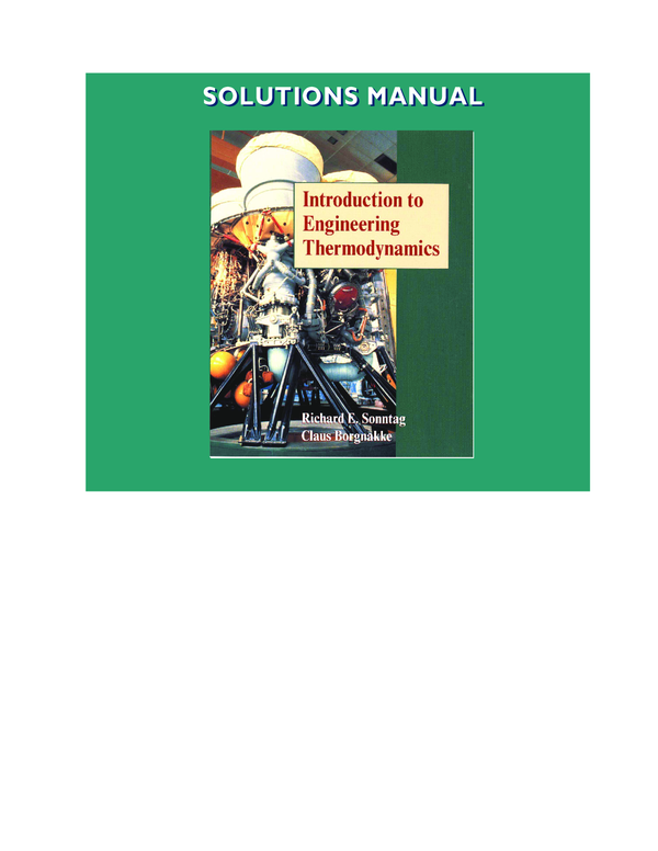 SOLUTIONS MANUAL FOR INTRODUCTION TO ENGINEERING THERMODYNAMICS BY RICHARD E. SONNTAG A+ 2025