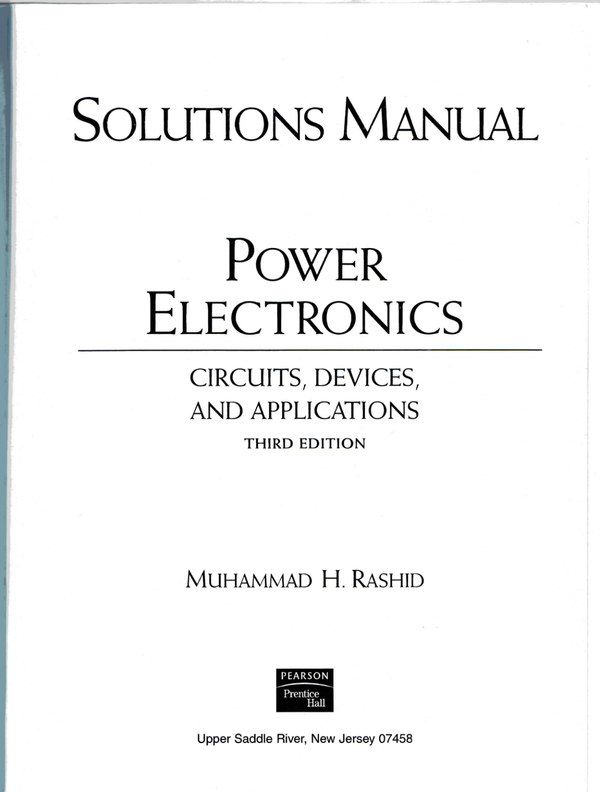 SOLUTIONS MANUAL POWER ELECTRONICS CIRCUITS, DEVICES, AND APPLICATIONS THIRD EDITION MUHAMMAD H. RASHID