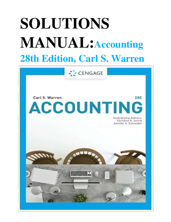 SOLUTIONS MANUAL:Accounting 28th Edition, Carl S. Warren