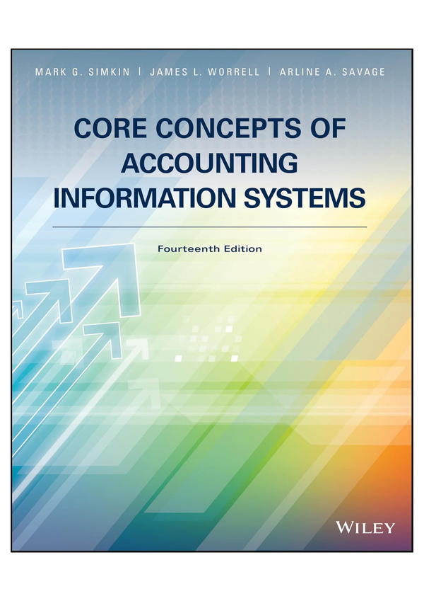 Solution manual For Core Concepts of Accounting Information Systems, 14th Edition by Mark G. Simkin